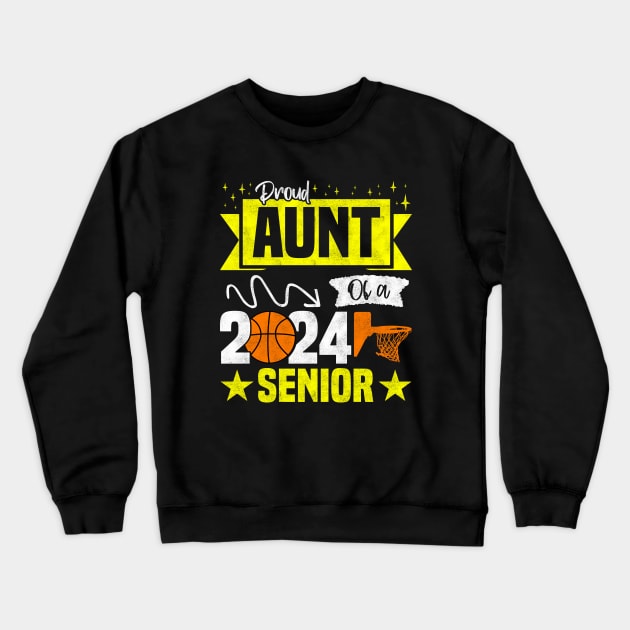 Funny Basketball Senior 2024 - Proud Aunt Of A 2024 Senior Crewneck Sweatshirt by BenTee